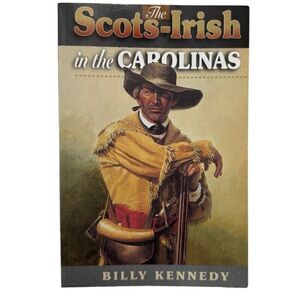 The Scots-Irish in the Carolinas (Scots-Irish Chr... by Kennedy, Billy Paperback